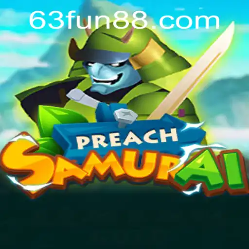 PreachSamurai: Exploring the Innovative Gameplay and Exciting Features of 63FUN